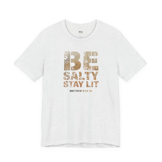 Be Salty/Stay Lit T Shirt