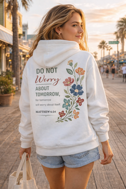 Do Not Worry About Tomorrow Premium Hoodie | Matthew 6:34 Hoodie