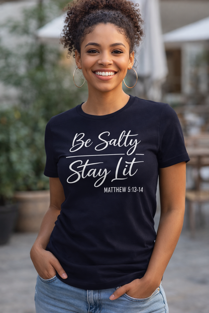 Be Salty Stay Lit | Matthew 5:13-14 Women's Relaxed Christian T Shirt